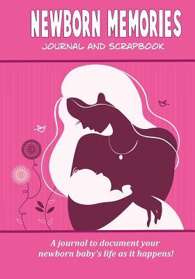 Download Newborn Memories Journal and Scrapbook: Baby Memory Book to Document Your Newborn Baby's Life as It Happens! - Debbie Miller file in ePub