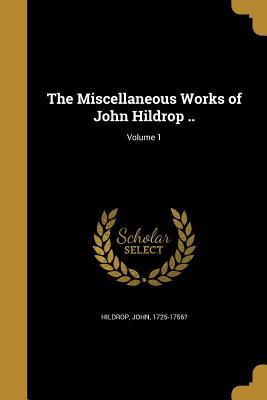 Read online The Miscellaneous Works of John Hildrop ..; Volume 1 - John 1725-1756? Hildrop file in ePub