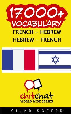 Read online 17000  French - Hebrew Hebrew - French Vocabulary - Gilad Soffer | PDF