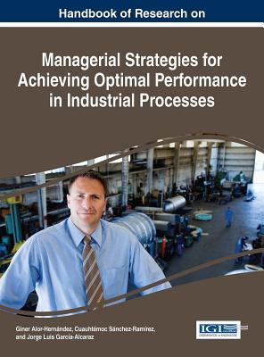 Download Handbook of Research on Managerial Strategies for Achieving Optimal Performance in Industrial Processes - Giner Alor-Hernandez file in ePub