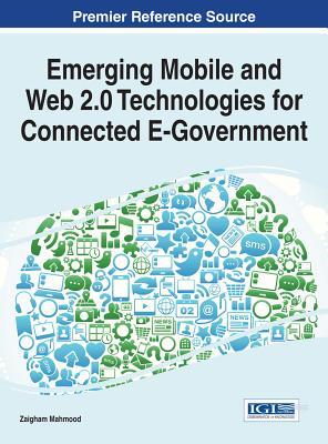 Download Emerging Mobile and Web 2.0 Technologies for Connected E-Government - Zaigham Mahmood file in ePub