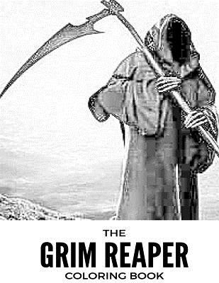 Read online Grim Reaper Coloring Book: Death and Dark Anxiety Macabre Inspired Adult Coloring Book - Grim Reaper Coloring Book file in ePub