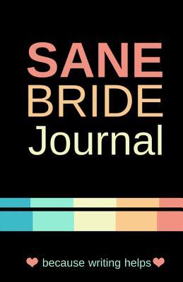 Read Sane Bride Journal: Funny Bride Gift 100 Page Lined Writing Journal - NOT A BOOK file in ePub