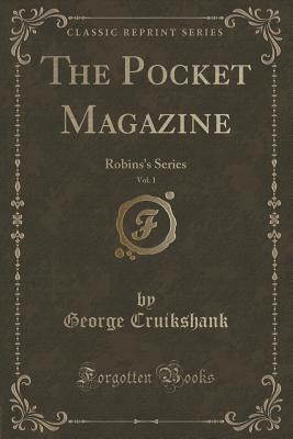 Read The Pocket Magazine, Vol. 1: Robins's Series (Classic Reprint) - George Cruikshank file in ePub