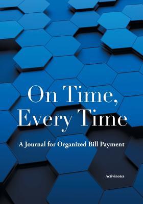 Read online On Time, Every Time: A Journal for Organized Bill Payment - NOT A BOOK | ePub