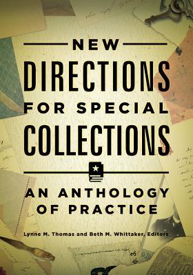 Download New Directions for Special Collections: An Anthology of Practice: An Anthology of Practice - Lynne M. Thomas file in PDF