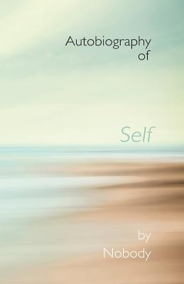 Read Autobiography of Self by Nobody: The Autobiography We All Live - MD Leland Johnston | PDF