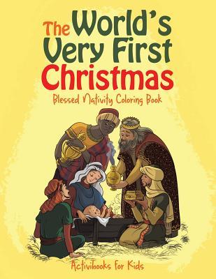 Read online The World's Very First Christmas: Blessed Nativity Coloring Book - Activibooks For Kids | ePub