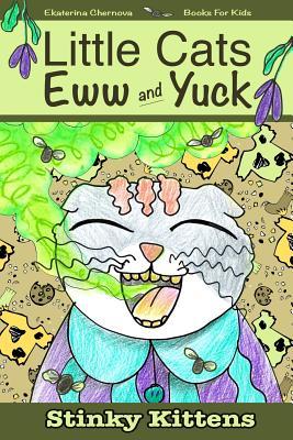 Download Books for Kids: Little Cats Eww and Yuck: Stinky Kittens - Ekaterina Chernova file in ePub