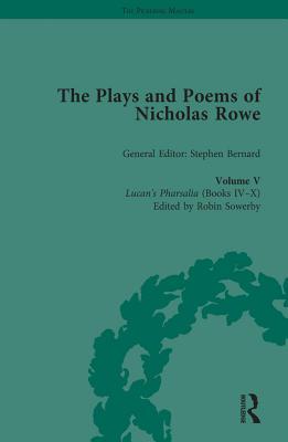 Read online The Plays and Poems of Nicholas Rowe, Volume V: Lucan's Pharsalia (Books IV-X) - Stephen Bernard file in ePub