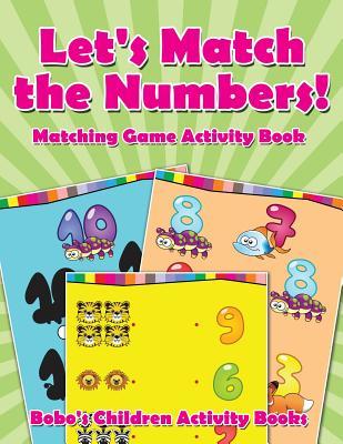 Download Let's Match the Numbers! Matching Game Activity Book - Bobo's Children Activity Books | ePub