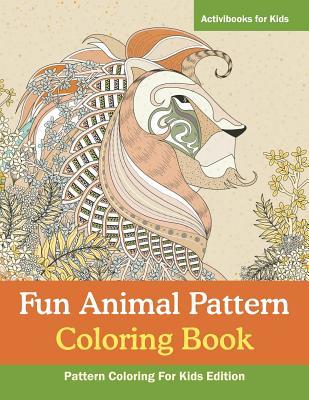 Download Fun Animal Pattern Coloring Book - Pattern Coloring for Kids Edition - Activibooks For Kids file in ePub