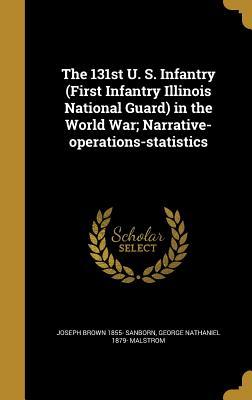 Read online The 131st U. S. Infantry (First Infantry Illinois National Guard) in the World War; Narrative-Operations-Statistics - Joseph Brown Sanborn file in PDF