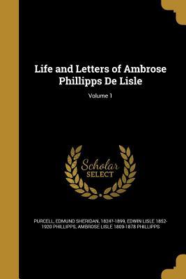 Read Life and Letters of Ambrose Phillipps de Lisle; Volume 1 - Edmund Sheridan Purcell | PDF
