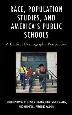 Download Race, Population Studies, and America's Public Schools: A Critical Demography Perspective - Hayward Derrick Horton | PDF