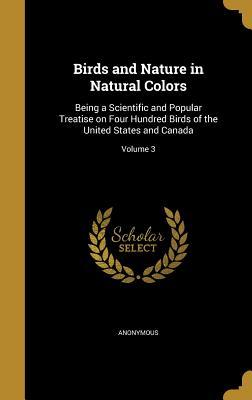 Read Birds and Nature in Natural Colors: Being a Scientific and Popular Treatise on Four Hundred Birds of the United States and Canada; Volume 3 - Anonymous file in PDF