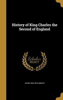 Read online History of King Charles the Second of England - Jacob Abbott file in PDF