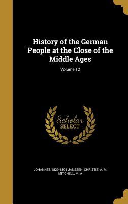 Download History of the German People at the Close of the Middle Ages; Volume 12 - Johannes Janssen file in ePub