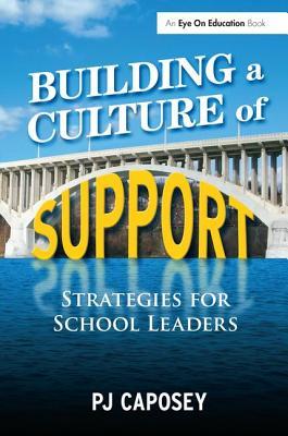 Read online Building a Culture of Support: Strategies for School Leaders - P.J. Caposey file in PDF