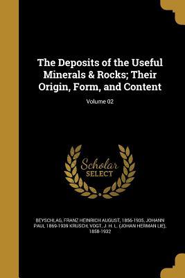 Read The Deposits of the Useful Minerals & Rocks; Their Origin, Form, and Content; Volume 02 - Johann Paul Krusch file in ePub