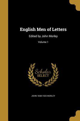 Read online English Men of Letters: Edited by John Morley; Volume 1 - John Morley file in PDF