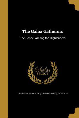 Read online The Galax Gatherers: The Gospel Among the Highlanders - Edward O. Guerrant file in PDF