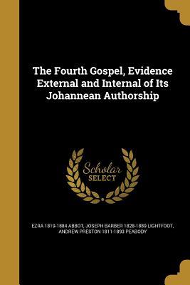 Read The Fourth Gospel, Evidence External and Internal of Its Johannean Authorship - Ezra Abbot file in PDF