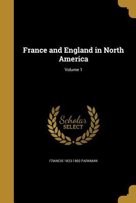 Download France and England in North America; Volume 1 - Francis Parkman | PDF