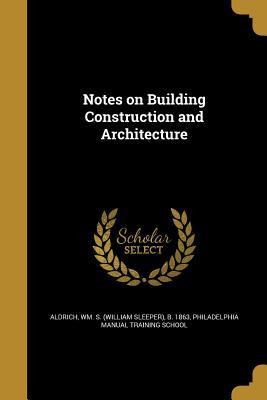 Download Notes on Building Construction and Architecture - William Sleeper Aldrich file in ePub