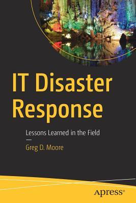 Download IT Disaster Response: Lessons Learned in the Field - Greg Moore file in ePub