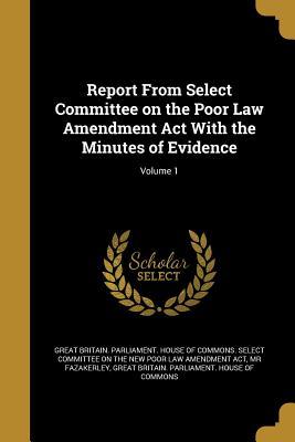 Read Report from Select Committee on the Poor Law Amendment ACT with the Minutes of Evidence; Volume 1 - MR Fazakerley file in ePub