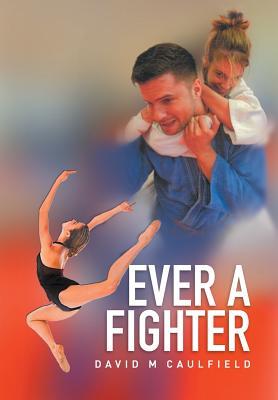 Read online Ever a Fighter: The Adventures of Katherine Wilkinson - David M Caulfield file in PDF