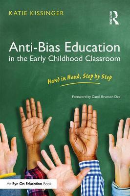 Download Anti-Bias Education in the Early Childhood Classroom: Hand in Hand, Step by Step - Katie Kissinger file in PDF