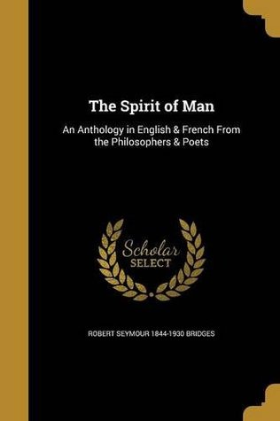 Download The Spirit of Man: An Anthology in English & French from the Philosophers & Poets - Robert Bridges | ePub