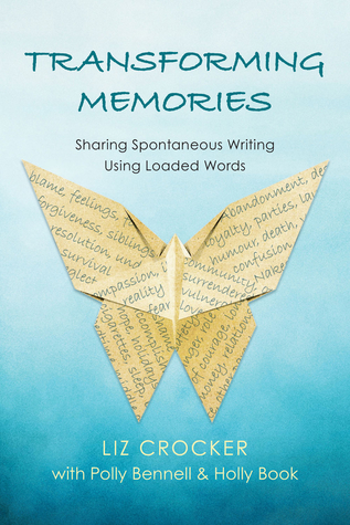 Download Transforming Memories: Spontaneous Writing Using Loaded Words - Liz Crocker file in ePub