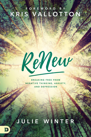 Read online ReNew: Breaking Free from Negative Thinking, Anxiety, and Depression - Julie Winter | ePub