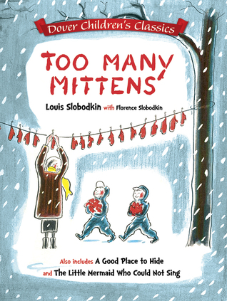 Download Too Many Mittens / A Good Place to Hide / The Little Mermaid Who Could Not Sing - Louis Slobodkin | ePub