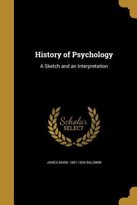 Download History of Psychology: A Sketch and an Interpretation - James Mark Baldwin file in ePub