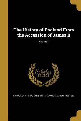 Read The History of England from the Accession of James II; Volume 4 - Thomas Babington Macaulay | PDF