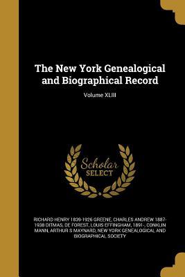 Read The New York Genealogical and Biographical Record; Volume XLIII - Richard Henry 1839-1926 Greene file in ePub