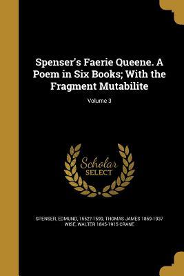 Read online Spenser's Faerie Queene. a Poem in Six Books; With the Fragment Mutabilite; Volume 3 - Thomas James Wise | PDF