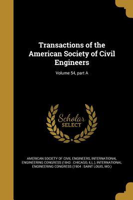 Download Transactions of the American Society of Civil Engineers; Volume 54, Part a - American Society of Civil Engineers | ePub