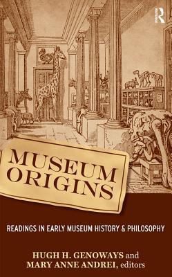 Read online Museum Origins: Readings in Early Museum History and Philosophy - Hugh H. Genoways file in ePub