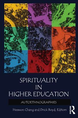 Read Spirituality in Higher Education: Autoethnographies - Heewon Chang | ePub