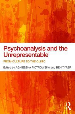 Read online Psychoanalysis and the Unrepresentable: From Culture to the Clinic - Agnieszka Piotrowska file in ePub