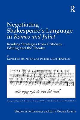 Read online Negotiating Shakespeare's Language in Romeo and Juliet: Reading Strategies from Criticism, Editing and the Theatre - Lynette Hunter file in PDF