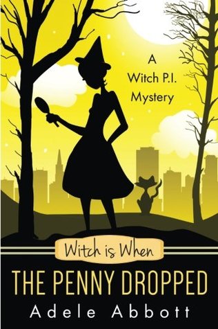 Download Witch Is When The Penny Dropped (A Witch P.I. Mystery) - Adele Abbott | PDF
