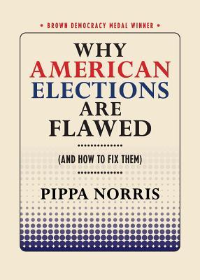 Read Why American Elections Are Flawed (and How to Fix Them) - Pippa Norris file in ePub