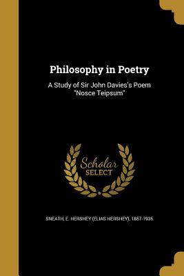Read online Philosophy in Poetry: A Study of Sir John Davies's Poem Nosce Teipsum - E Hershey (Elias Hershey) 1857 Sneath file in ePub