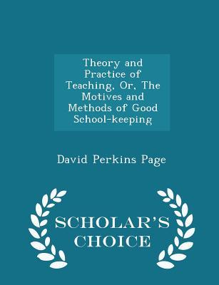 Download Theory and Practice of Teaching, Or, the Motives and Methods of Good School-Keeping - David Perkins Page | PDF
